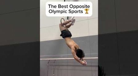 The best opposite Olympic sports! 