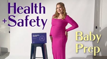 Getting Ready For Baby! Health + Safety!