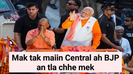 India Politics inlum let nasa; Mak tak mai in Central ah BJP an tla chhe mek