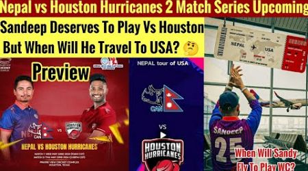 Preview: Nepal vs Houston Hurricanes &amp; When Will Sandeep Travel To USA For T20WC?