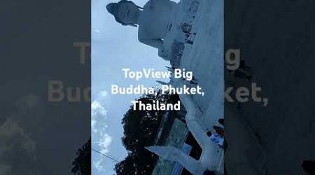 Top View Big Buddha, Phuket, Thailand