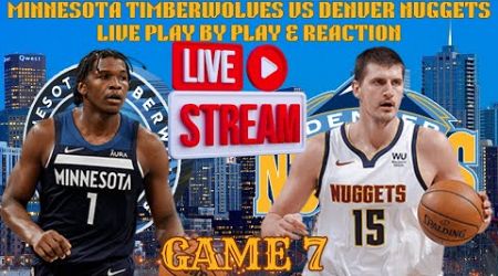 *LIVE* | Minnesota Timberwolves Vs Denver Nuggets Play By Play &amp; Reaction #NBA Playoffs Game 7