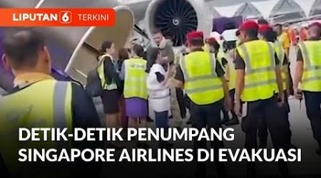 Tegang! Evakuasi Penumpang Singapore Airlines Usai Mendarat Darurat di Bangkok, Thailand | Liputan 6