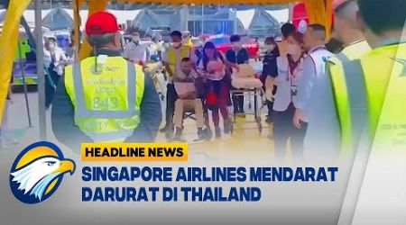 Singapore Airlines Mendarat Darurat di Thailand, 1 Orang T3W4S