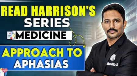 Medicine: Approach to Aphasias | 4th Year MBBS | Dr. Santosh | Read Harrison&#39;s Series