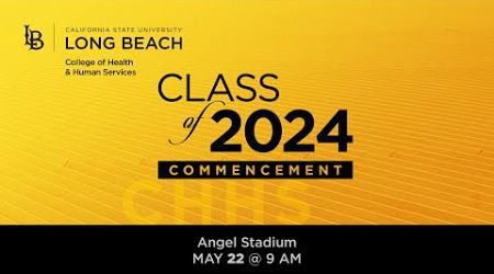 College of Health &amp; Human Services I - 2024 Commencement Ceremony