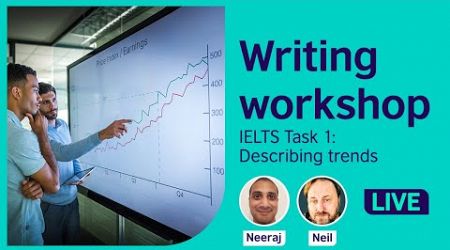 Writing workshop: IELTS Task 1 - Describing trends