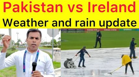 Today Pakistan last game vs Ireland | Pakistan not got practice opportunity in Florida | weather