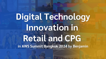 นวัตกรรมเทคโนโลยีดิจิทัลในธุรกิจรีเทลและ CPG จากงาน AWS Summit Bangkok 2024