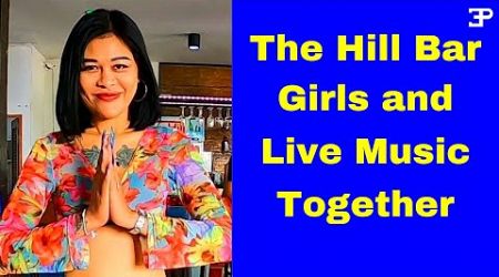 Pattaya, The Hill Bar, Girls and Live Music Together