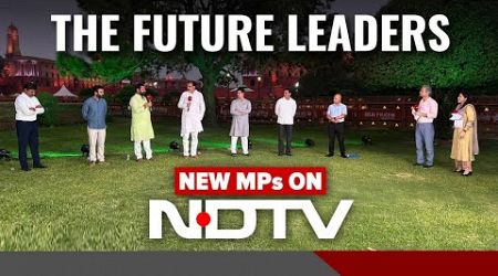 NDA Government | New MPs Speak: Meet Future Leaders On NDTV
