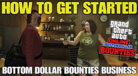 How to get Started with the Bottom Dollar Bounties Business in GTA Online!