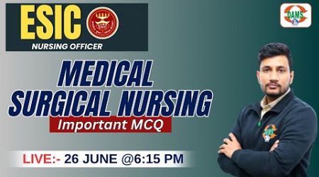 ESIC Nursing Officer | Medical Surgical Nursing | Most Important MCQ | Tinku Sir | DAMS Nursing