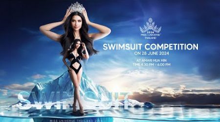 MISS UNIVERSE THAILAND 2024 | SWIMSUIT COMPETITION