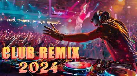 Dance Hits Remix 2024 ✨NonStop Remixes &amp; Mashups Of Popular Hits ⚡Dance Club Music Megamix 2024