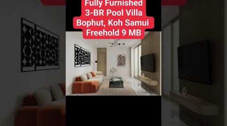 Fully Furnished 3-BR Pool Villa in Bophut, Koh Samui. Freehold. 9 MB only!