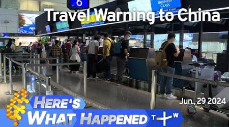 Travel Warning to China, Here&#39;s What Happened – Saturday June 29, 2024 | TaiwanPlus News