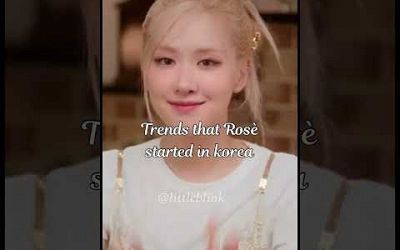 Trends that Rosè started in Korea #blackpink #rose