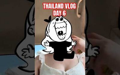 Thailand Vlog - DAY 6