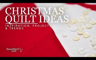 Christmas Quilt Ideas - Inspiration, Projects &amp; Trends for the Coming Season