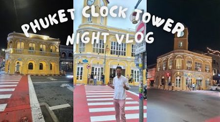 OLD PHUKET Night Vlog Clock Tower | Places to Expplore | takeatep | #thailandtravel #phuket