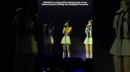 chiquita crying in thailand, so proud of you my girl! #kpop #trending #viral #shorts