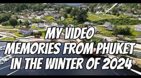 My video memories from Phuket in the winter of 2024