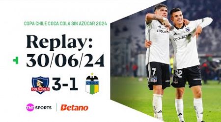 TNT Sports Replay | Colo Colo 3 - 1 O&#39;Higgins | Copa Chile Coca-Cola Sin Azúcar 2024 | 30-06