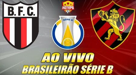BOTAFOGO-SP X SPORT AO VIVO Campeonato Brasileiro Série B 13ª Rodada - NARRAÇÃO