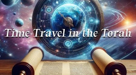 Time Travel in the Torah