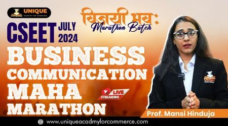 CSEET JULY 2024 | BUSINESS COMMUNICATION | MAHA MARATHON | PROF. MANSI HINDUJA
