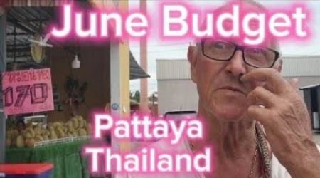 June Monthly Budget Jomtien Pattaya Thailand