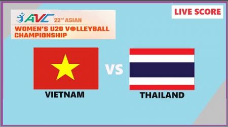 VIETNAM vs THAILAND | 22nd Asian Women&#39;s U20 Volleyball Championship 2024 Live Score