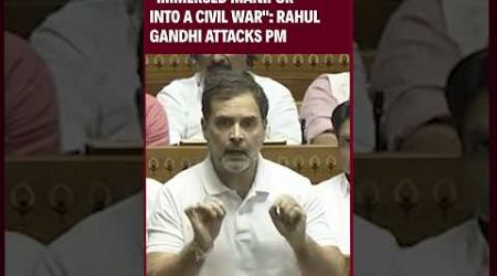 Rahul Gandhi Manipur Speech | Rahul Gandhi Accuses Government Of Pushing Manipur Into &#39;Civil War&#39;
