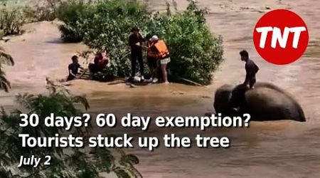 30 days? 60 day exemption? Tourists stuck up a tree, in Phuket and Chiang Mai - July 2