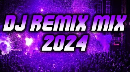 DJ REMIX 2024 - Mashups &amp; Remixes of Popular Songs 2024 | DJ Disco Remix Club Music Songs Mix 2024