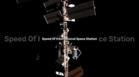 International Space Station Speed#shorts