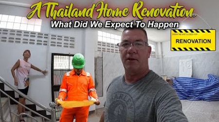 What Did We Expect Would Happen, Thailand Home Renovations.