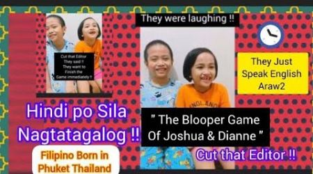 &quot; The Blooper Game Of Joshua &amp; Dianne &quot; Filipinos Born in Phuket Thailand &quot;