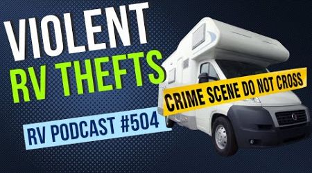 Crime Scene: Violent RV Thefts