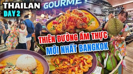 Thiên Đường Ẩm Thực Thái Lan Mới Mở Lớn Nhất Bangkok - Thử Hết Các Món Ngon Nổi Tiếng ở Thái Lan