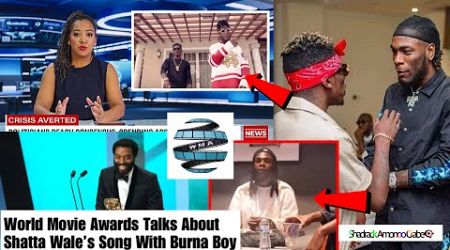 Shatta Wale &amp; BurnaBoy Song Goes International,As World Movie Awards Reacts to Their Collaboration!