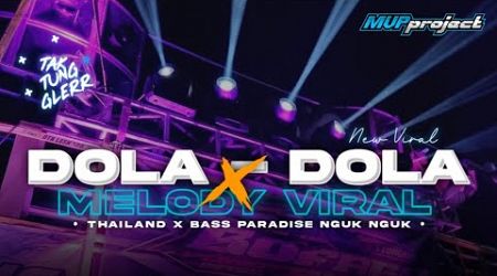 DJ DOLA DOLA X MELODY NULUP‼️THAILAND STYLE BASS NGUK TERBARU 2024