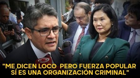 José Domingo Pérez a Keiko: Me llaman loco, pero Fuerza Popular es una organización criminal
