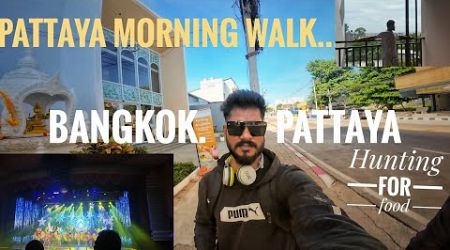 Bangkok to Pattaya-Thailand | morning food hunting started on streets ..... 
