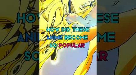 How Did These Anime Become So Popular? 