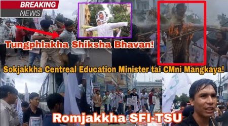 Tungphlakha Shiksha Bhavan!Sokjakkha Centreal Education Minister tai CMni Mangkaya!Romjakkha SFI-TSU