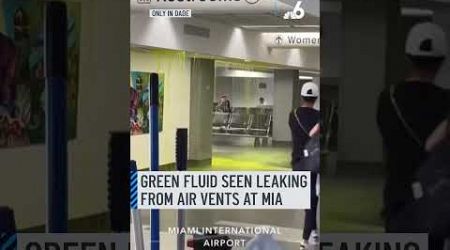 Green fluid seen leaking from air vent at Miami International Airport