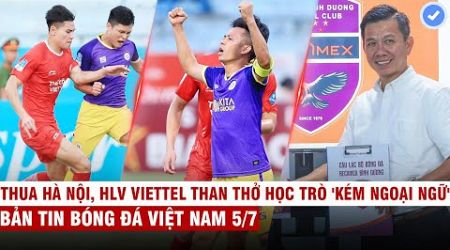 VN Sports 5/7 | Viettel dâng cup cho Hà Nội vì sai lầm, HLV Hoàng Anh Tuấn dẫn dắt Bình Dương