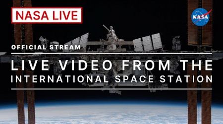 Live Video from the International Space Station (Official NASA Stream)